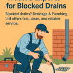 Drainage & Plumbing Ltd – Trusted Experts for Blocked Drains